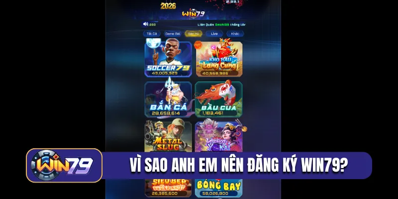 Vì sao anh em nên tiến hành đăng ký Win79?