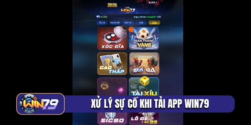 Xử lý sự cố khi tải app Win79